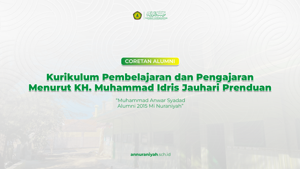 Kurikulum Pembelajaran dan Pengajaran Menurut KH. Muhammad Idris Jauhari Prenduan